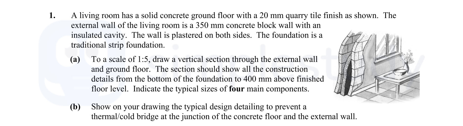 A-living-room-has-a-solid-concrete-ground-floor-with-a-20-mm-quarry-tile-finish-as-shown-Leaving Cert Construction Studies-Question 1-2010.png