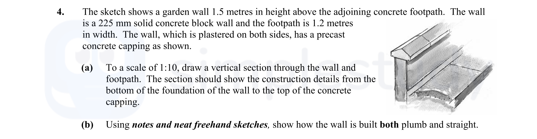 The-sketch-shows-a-garden-wall-1.5-metres-in-height-above-the-adjoining-concrete-footpath-Leaving Cert Construction Studies-Question 4-2007.png