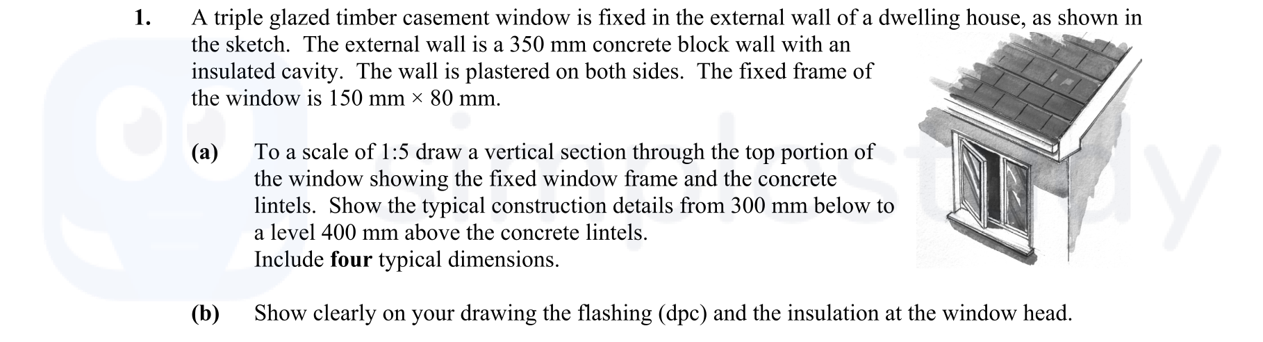 A-triple-glazed-timber-casement-window-is-fixed-in-the-external-wall-of-a-dwelling-house,-as-shown-in-the-sketch-Leaving Cert Construction Studies-Question 1-2011.png