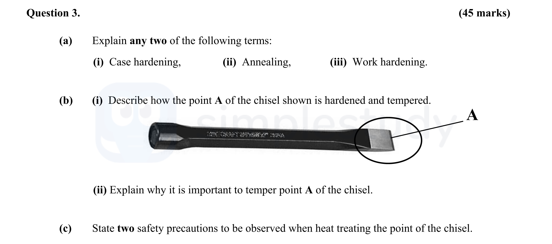 Explain-any-two-of-the-following-terms:-(i)-Case-hardening,-(ii)-Annealing,-(iii)-Work-hardening-Leaving Cert Engineering-Question 3-2012.png