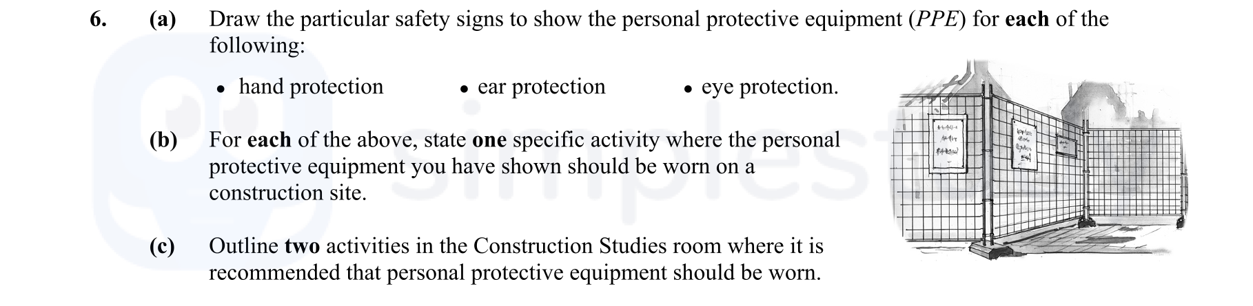 Draw-the-particular-safety-signs-to-show-the-personal-protective-equipment-(PPE)-for-each-of-the-following:----hand-protection---ear-protection---eye-protection-Leaving Cert Construction Studies-Question 6-2015.png