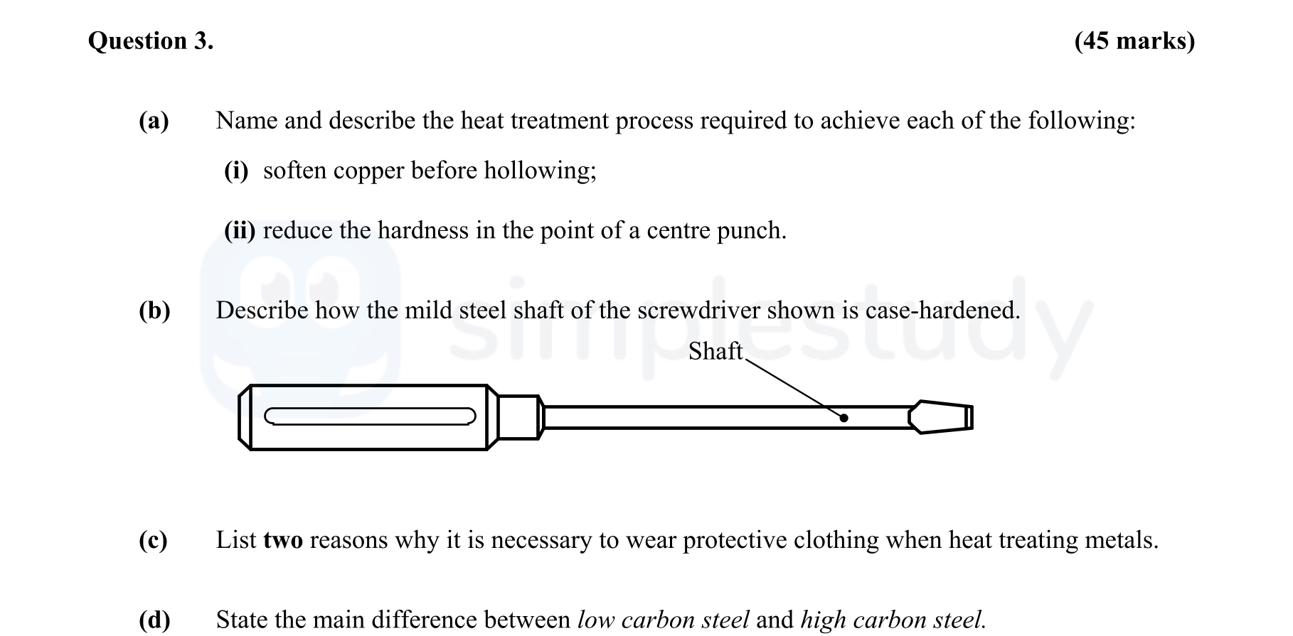 Name-and-describe-the-heat-treatment-process-required-to-achieve-each-of-the-following:--(i)-soften-copper-before-hollowing;--(ii)-reduce-the-hardness-in-the-point-of-a-centre-punch-Leaving Cert Engineering-Question 3-2010.png