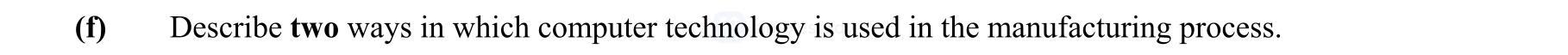 Describe-two-ways-in-which-computer-technology-is-used-in-the-manufacturing-process.-Leaving Cert Engineering-Question f-2016.png