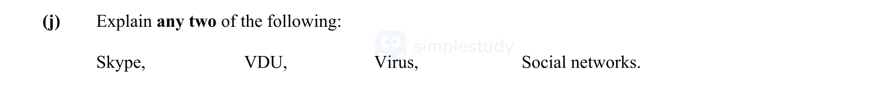 Explain-any-two-of-the-following:--Skype,-VDU,-Virus,-Social-networks.-Leaving Cert Engineering-Question j-2013.png