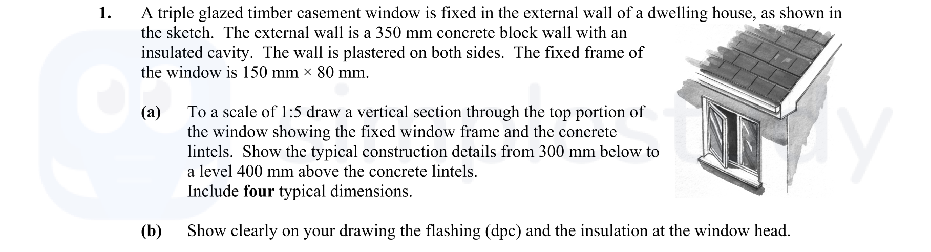 A-triple-glazed-timber-casement-window-is-fixed-in-the-external-wall-of-a-dwelling-house,-as-shown-in-the-sketch-Leaving Cert Construction Studies-Question 1-2011.png