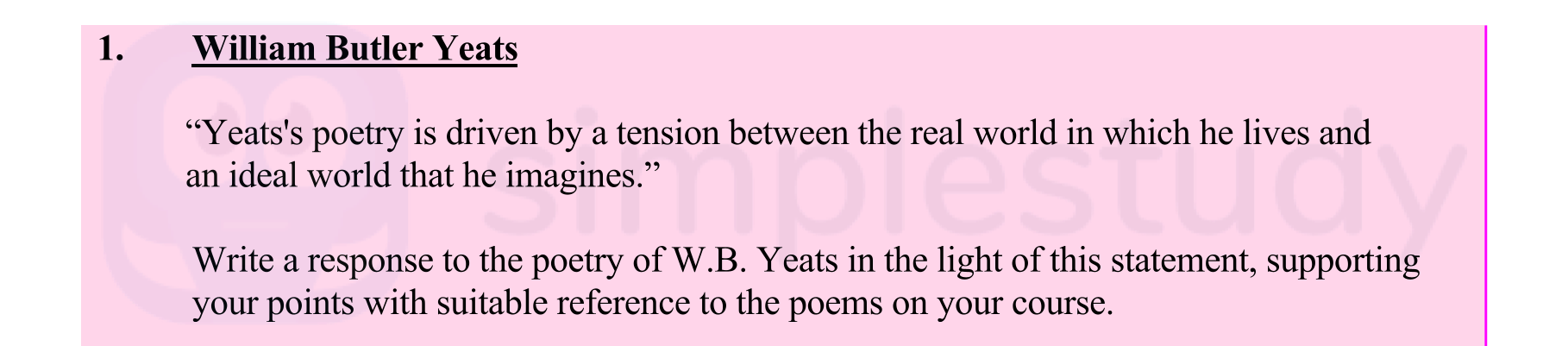 William-Butler-Yeats--"Yeats's-poetry-is-driven-by-a-tension-between-the-real-world-in-which-he-lives-and-an-ideal-world-that-he-imagines."--Write-a-response-to-the-poetry-of-W.B-Leaving Cert English-Question 1-2010.png