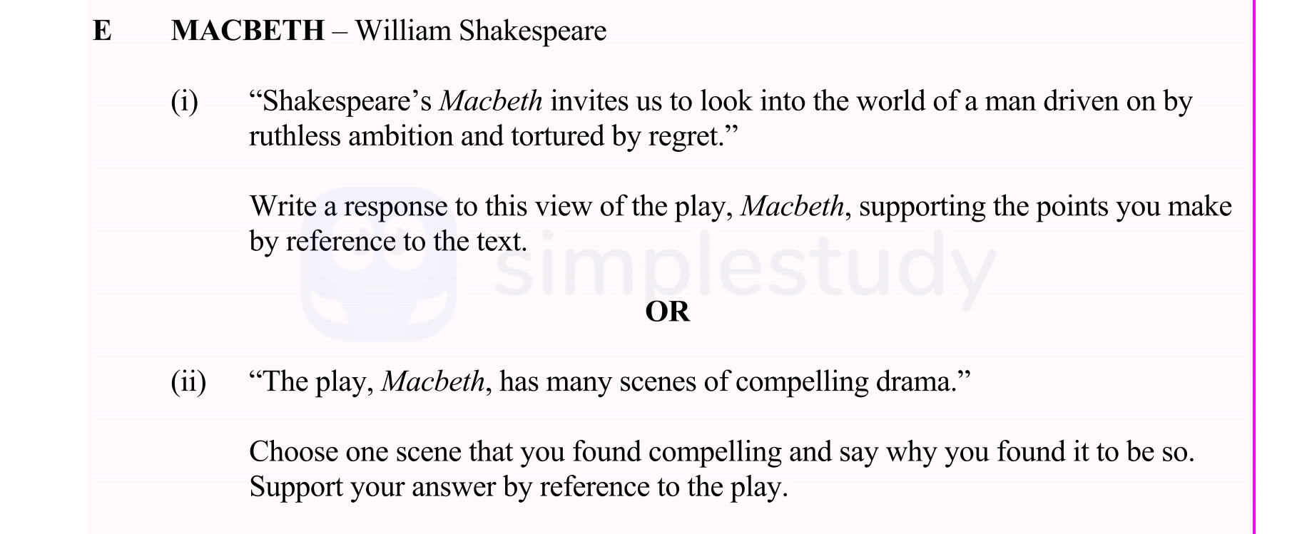 "Shakespeare’s-Macbeth-invites-us-to-look-into-the-world-of-a-man-driven-on-by-ruthless-ambition-and-tortured-by-regret."--Write-a-response-to-this-view-of-the-play,-Macbeth,-supporting-the-points-you-make-by-reference-to-the-text-Leaving Cert English-Question E-2004.png