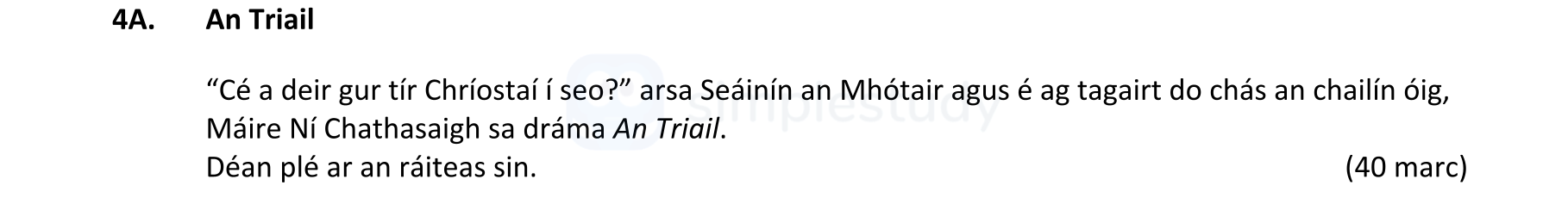 “Cé-a-deir-gur-tir-Chríostail-i-seo?”-arsa-Séainín-an-Mhóthair-agus-é-ag-tagairt-do-chás-an-chailín-óig,-Máire-Ní-Chathasaigh-sa-dráma-An-Tríall-Leaving Cert Irish-Question 4A-2020.png