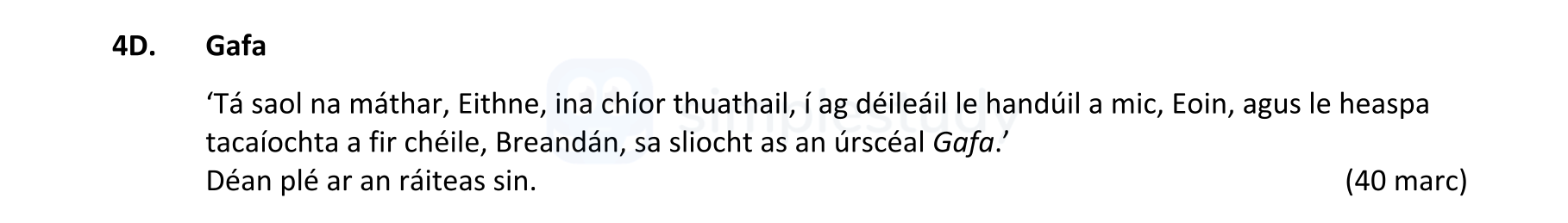 'Tá-saol-na-máthar,-Eithne,-ina-chior-thuathail,-'ag-déileáil-le-handúl-a-mic,-Eoin,-agus-le-heaspa-tacaíochta-a-fhir-chìle,-Breandán,-sa-sliocht-as-an-úrscéal-Gafa.'--Déan-plé-ar-an-ráiteas-sin.-Leaving Cert Irish-Question 4D-2021.png