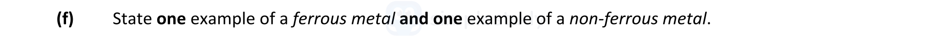 State-one-example-of-a-ferrous-metal-and-one-example-of-a-non-ferrous-metal.-Leaving Cert Engineering-Question f-2021.png