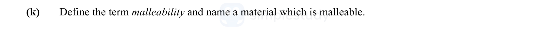 Define-the-term-malleability-and-name-a-material-which-is-malleable.-Leaving Cert Engineering-Question k-2016.png
