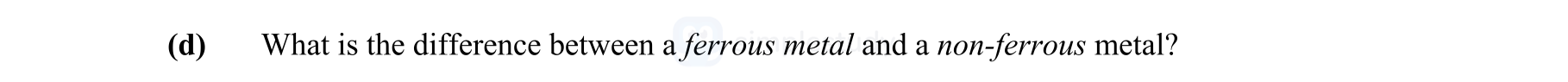 What-is-the-difference-between-a-ferrous-metal-and-a-non-ferrous-metal?-Leaving Cert Engineering-Question d-2009.png