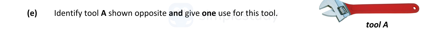 Identify-tool-A-shown-opposite-and-give-one-use-for-this-tool.-Leaving Cert Engineering-Question e-2021.png