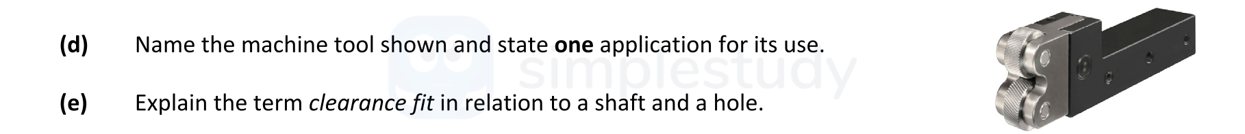 Name-the-machine-tool-shown-and-state-one-application-for-its-use-Leaving Cert Engineering-Question d-2017.png