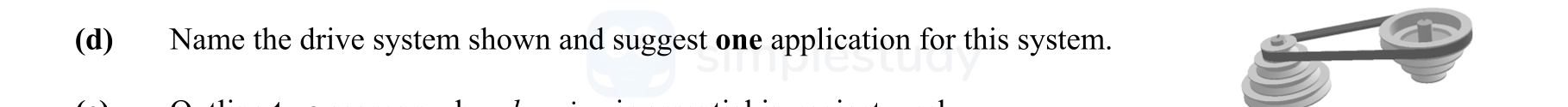 Name-the-drive-system-shown-and-suggest-one-application-for-this-system-Leaving Cert Engineering-Question d-2016.png
