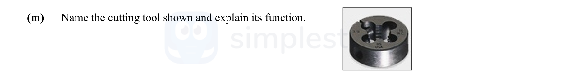 Name-the-cutting-tool-shown-and-explain-its-function-Leaving Cert Engineering-Question m-2012.png