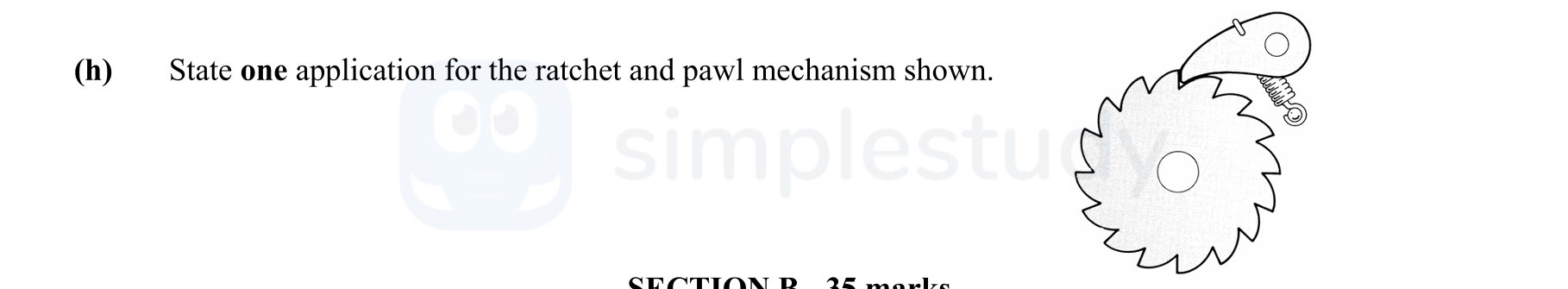 State-one-application-for-the-ratchet-and-pawl-mechanism-shown-Leaving Cert Engineering-Question h-2009.png