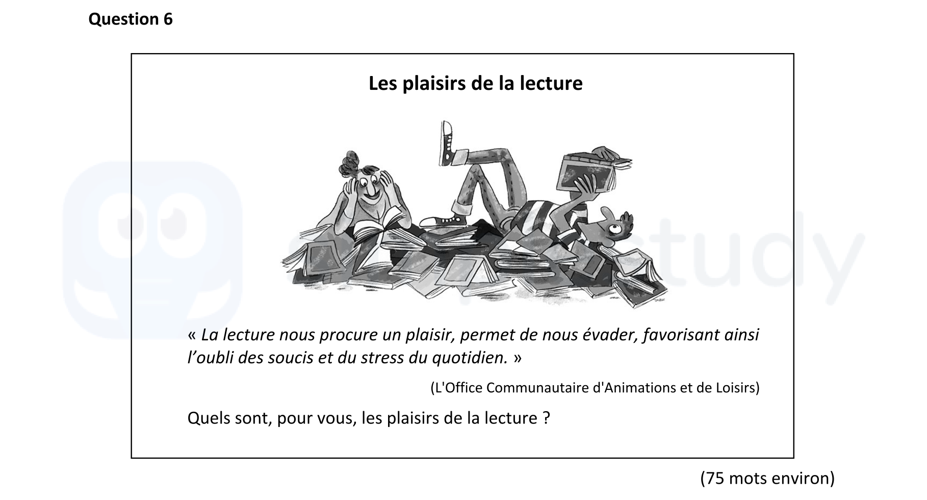 Les-plaisirs-de-la-lecture--«-La-lecture-nous-procure-un-plaisir,-permet-de-nous-évader,-favorisant-ainsi-l'oubli-des-soucis-et-du-stress-du-quotidien-Leaving Cert French-Question 6-2021.png