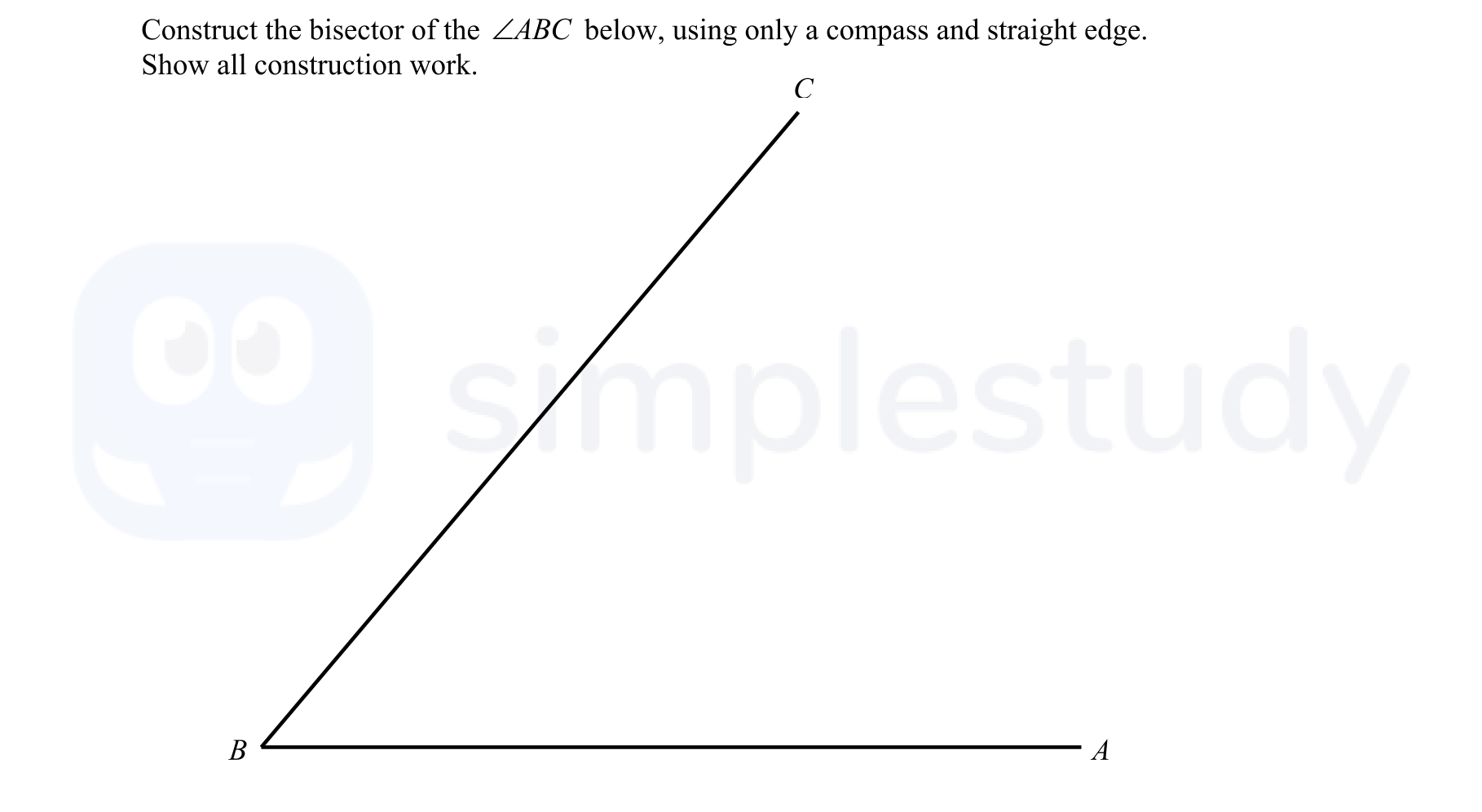 Construct-the-bisector-of-the-∠ABC-below,-using-only-a-compass-and-straight-edge-Junior Cycle Mathematics-Question Question 1-2013.png