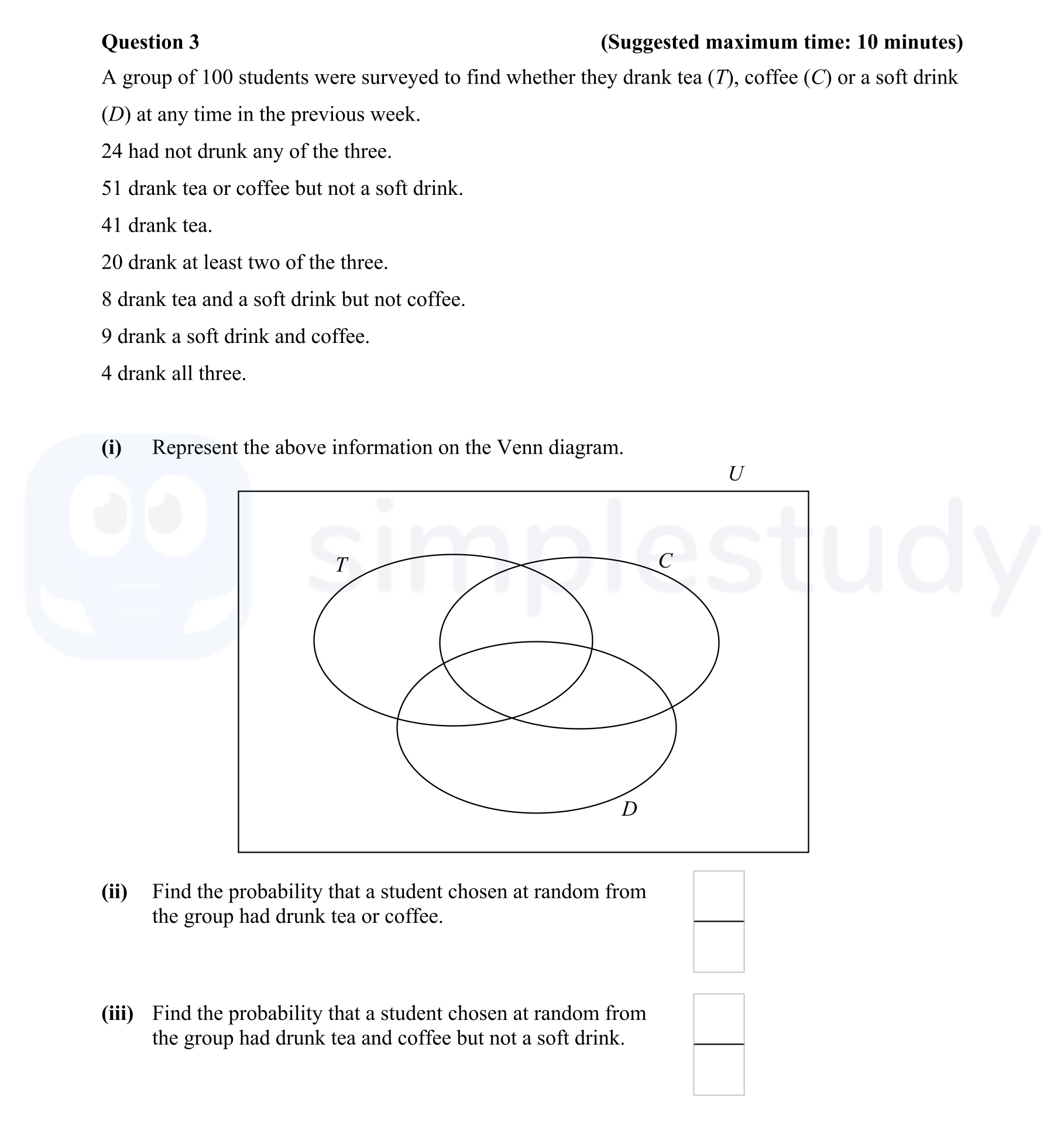A-group-of-100-students-were-surveyed-to-find-whether-they-drank-tea-(T),-coffee-(C)-or-a-soft-drink-(D)-at-any-time-in-the-previous-week-Junior Cycle Mathematics-Question 3-2014.png
