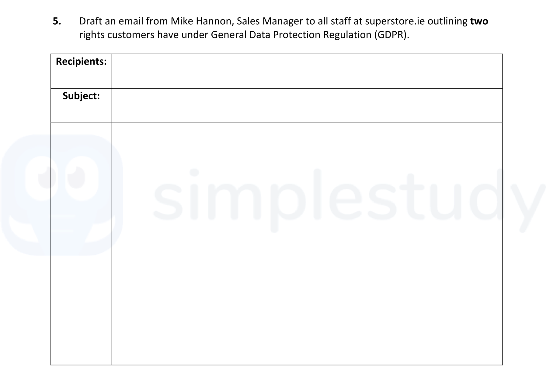 Draft-an-email-from-Mike-Hannon,-Sales-Manager-to-all-staff-at-superstore.ie-outlining-two-rights-customers-have-under-General-Data-Protection-Regulation-(GDPR)-Leaving Cert Business-Question 5-2022.png
