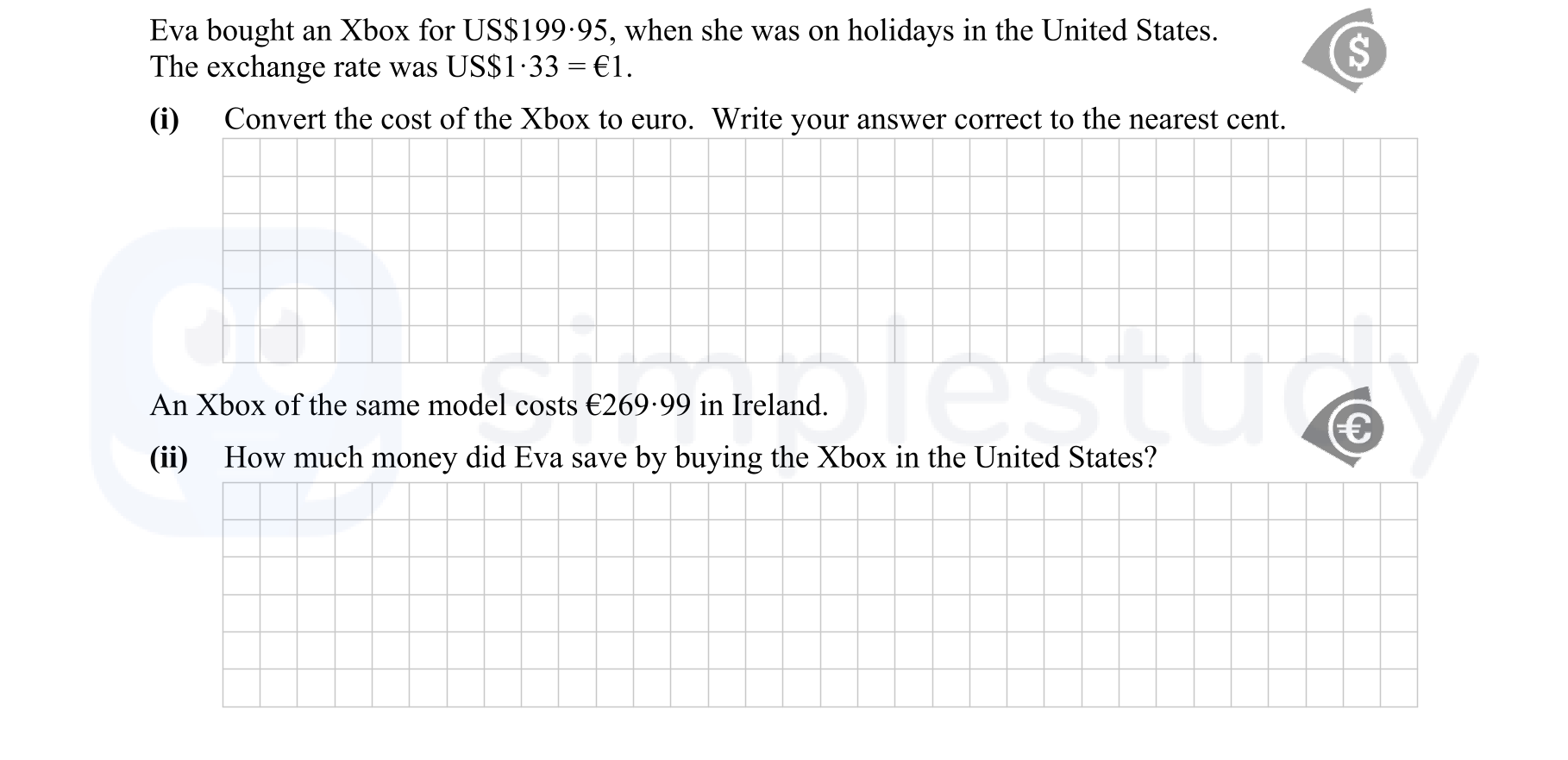 Eva-bought-an-Xbox-for-US$199.95,-when-she-was-on-holidays-in-the-United-States-Junior Cycle Mathematics-Question i-2014.png