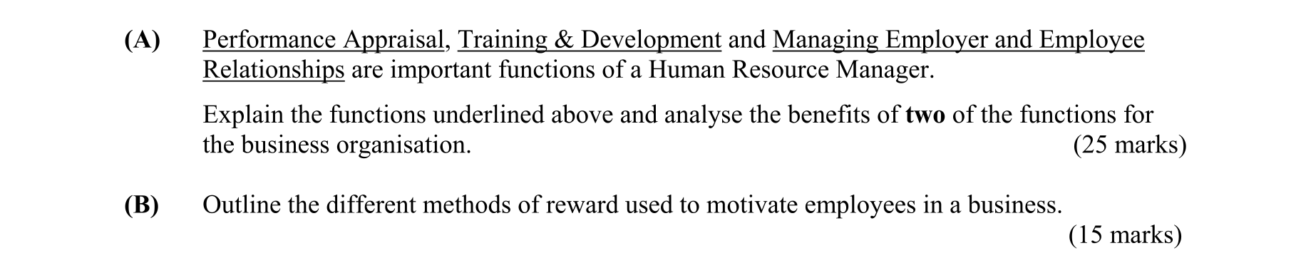 Performance-Appraisal,-Training-&-Development-and-Managing-Employer-and-Employee-Relationships-are-important-functions-of-a-Human-Resource-Manager-Leaving Cert Business-Question A-2008.png
