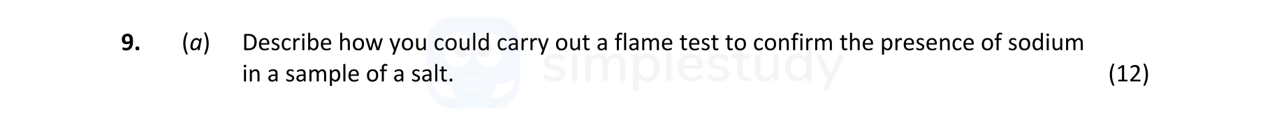Describe-how-you-could-carry-out-a-flame-test-to-confirm-the-presence-of-sodium-in-a-sample-of-a-salt.-Leaving Cert Chemistry-Question 9(a)-2022.png