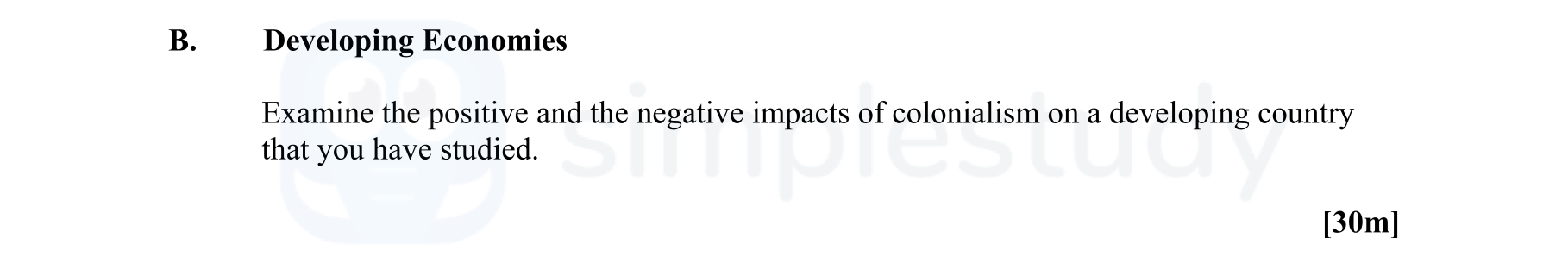 Examine-the-positive-and-the-negative-impacts-of-colonialism-on-a-developing-country-that-you-have-studied.-Leaving Cert Geography-Question B-2012.png
