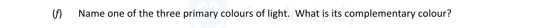 Name-one-of-the-three-primary-colours-of-light-Leaving Cert Physics-Question 1-2020.png