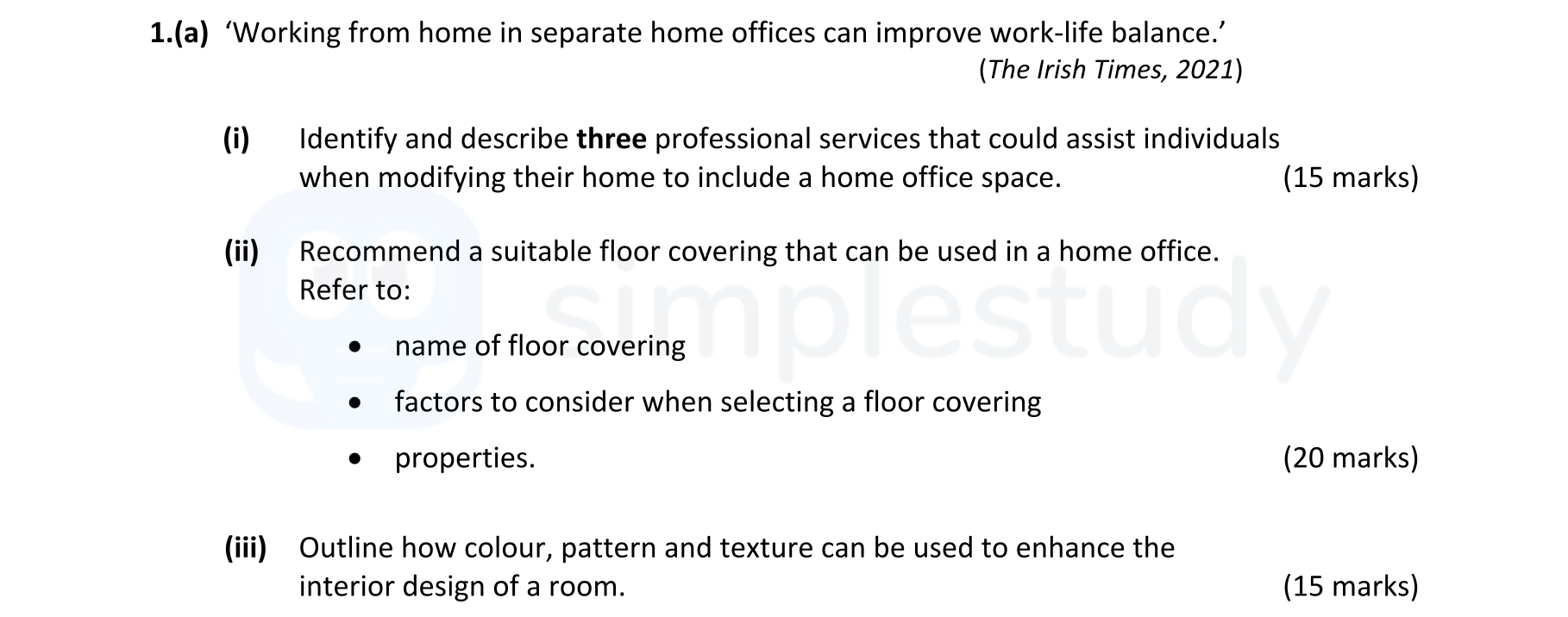 ‘Working-from-home-in-separate-home-offices-can-improve-work-life-balance.’---(The-Irish-Times,-2021)------(i)-Identify-and-describe-three-professional-services-that-could-assist-individuals-when-modifying-their-home-to-include-a-home-office-space-Leaving Cert Home Economics-Question 1(a)-2022.png