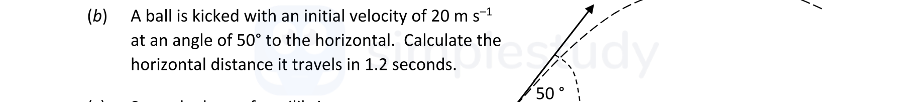 A-ball-is-kicked-with-an-initial-velocity-of-20-m-s⁻¹-at-an-angle-of-50°-to-the-horizontal-Leaving Cert Physics-Question (b)-2021.png