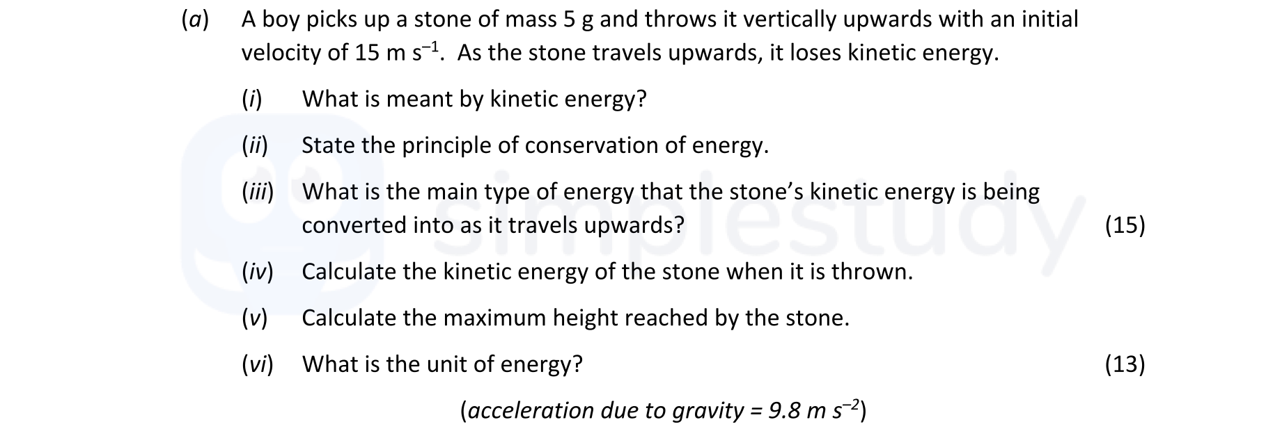 A-boy-picks-up-a-stone-of-mass-5-g-and-throws-it-vertically-upwards-with-an-initial-velocity-of-15-m-s$^{-1}$-Leaving Cert Physics-Question 14-2022.png