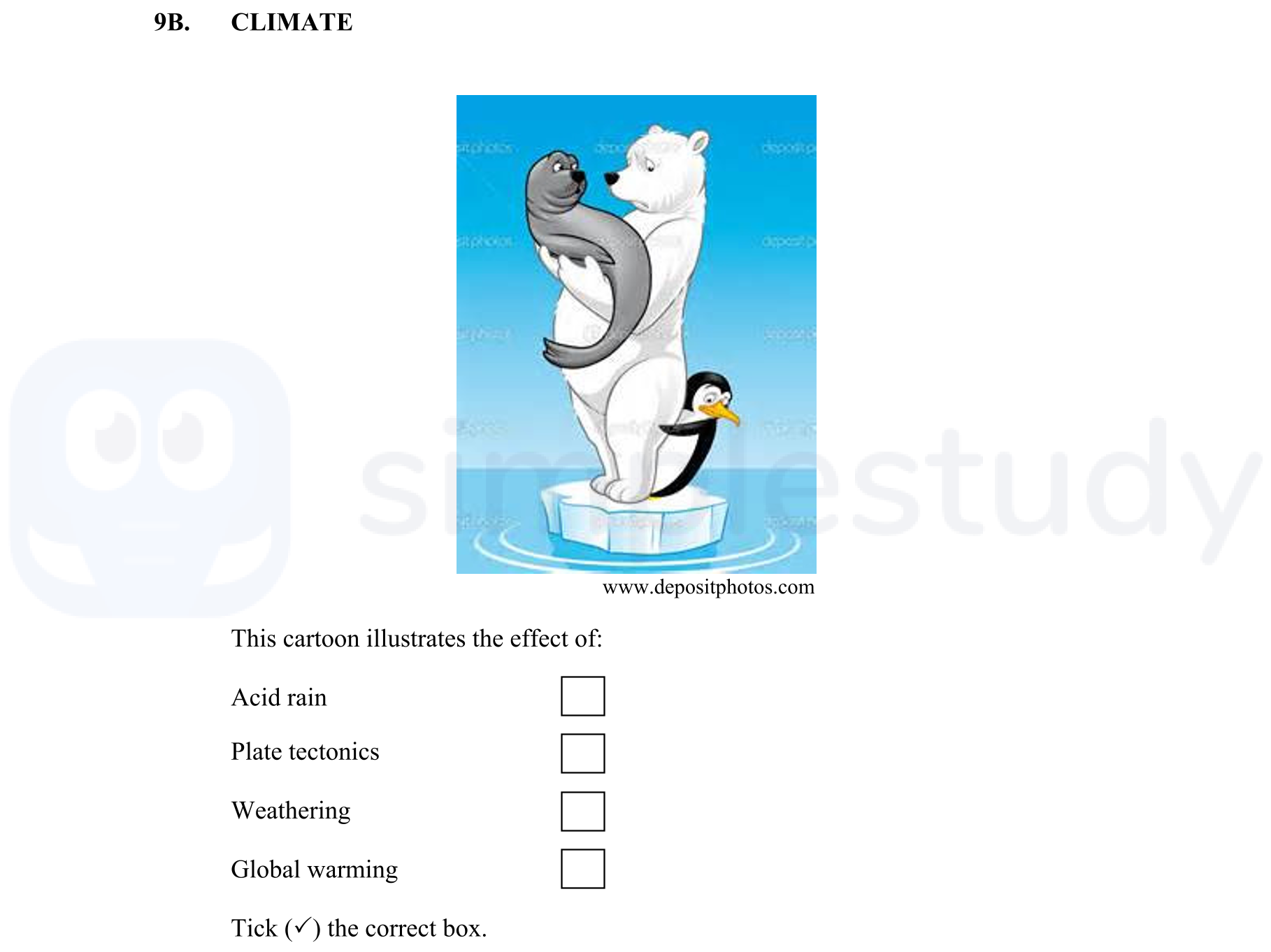 CLIMATE--This-cartoon-illustrates-the-effect-of:--Acid-rain--Plate-tectonics--Weathering--Global-warming--Tick-(✓)-the-correct-box.-Junior Cycle Geography-Question 9B-2014.png