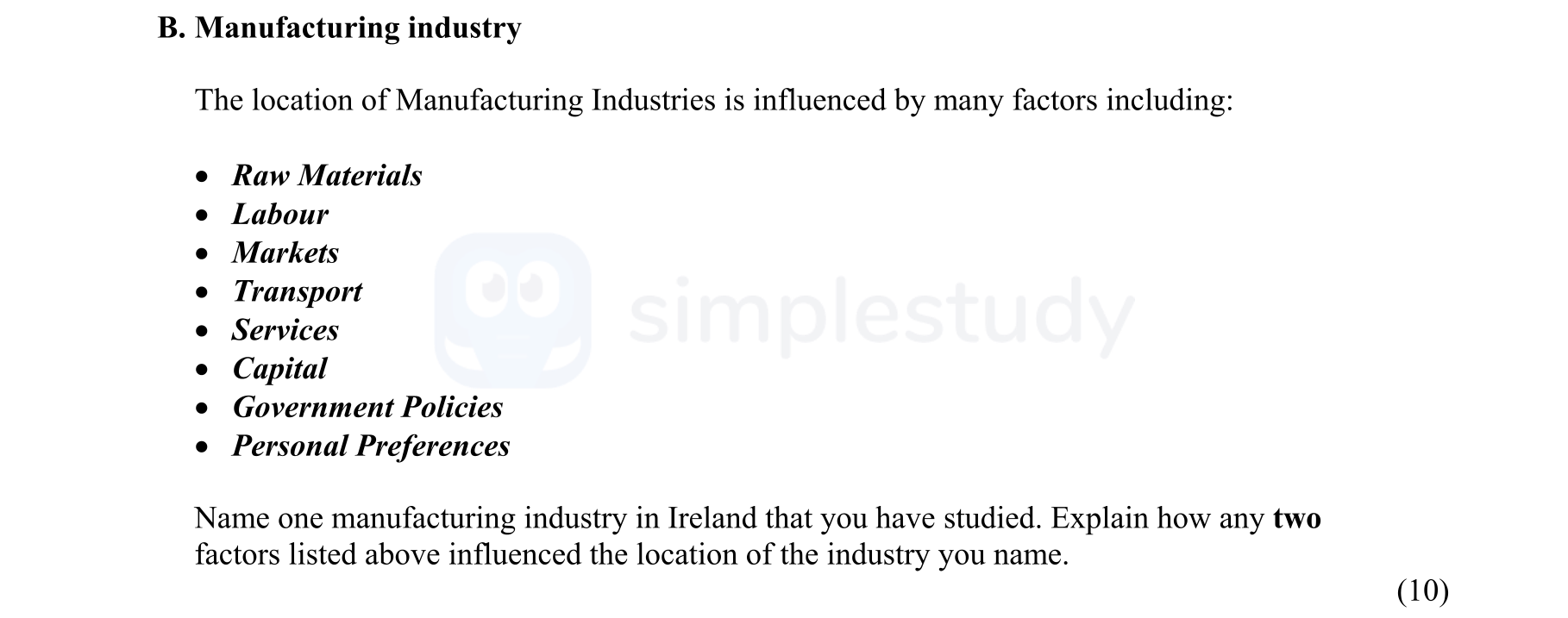 The-location-of-Manufacturing-Industries-is-influenced-by-many-factors-including:----Raw-Materials---Labour---Markets---Transport---Services---Capital---Government-Policies---Personal-Preferences--Name-one-manufacturing-industry-in-Ireland-that-you-have-studied-Junior Cycle Geography-Question B-2008.png