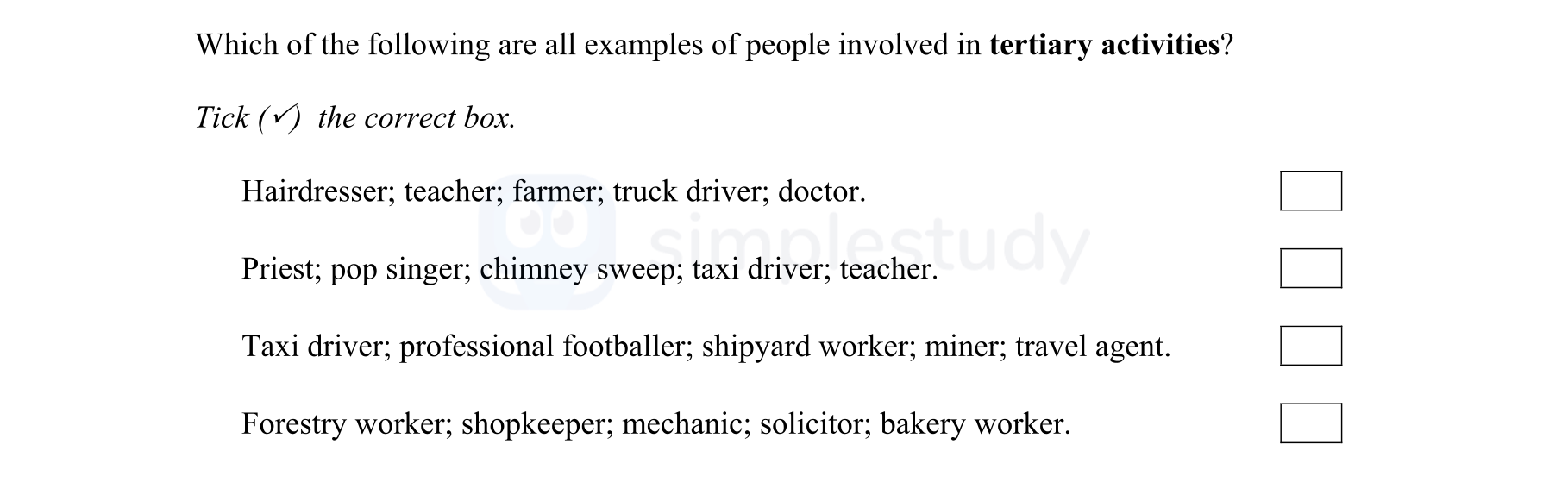 Which-of-the-following-are-all-examples-of-people-involved-in-tertiary-activities?--Tick-(✔)-the-correct-box-Junior Cycle Geography-Question Question 1-2007.png