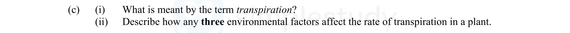 (i)-What-is-meant-by-the-term-transpiration?--(ii)-Describe-how-any-three-environmental-factors-affect-the-rate-of-transpiration-in-a-plant.-Leaving Cert Agricultural Science-Question c-2015.png