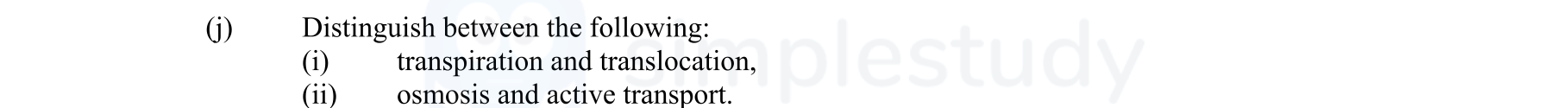 Distinguish-between-the-following:--(i)-transpiration-and-translocation,--(ii)-osmosis-and-active-transport.-Leaving Cert Agricultural Science-Question j-2007.png
