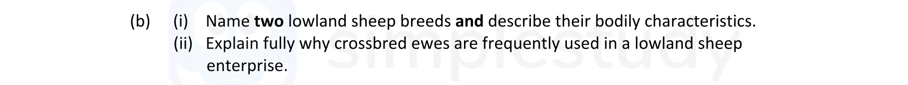Name-two-lowland-sheep-breeds-and-describe-their-bodily-characteristics-Leaving Cert Agricultural Science-Question (b)-2017.png