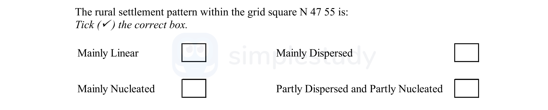 The-rural-settlement-pattern-within-the-grid-square-N-47-55-is:-Tick-(✓)-the-correct-box-Junior Cycle Geography-Question 20-2005.png