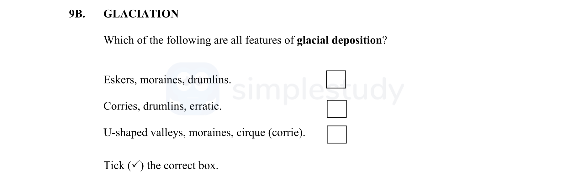 GLACIATION-Which-of-the-following-are-all-features-of-glacial-deposition?--Esker,-moraines,-drumlins-Junior Cycle Geography-Question 9B-2012.png