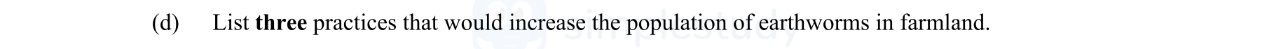 List-three-practices-that-would-increase-the-population-of-earthworms-in-farmland.-Leaving Cert Agricultural Science-Question d-2011.png