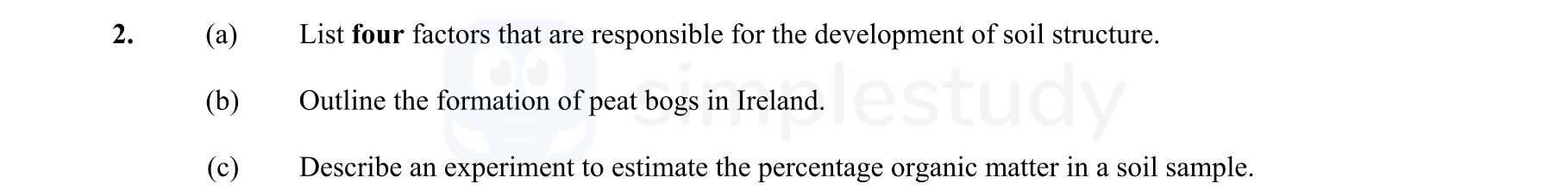 2.-(a)-List-four-factors-that-are-responsible-for-the-development-of-soil-structure-Leaving Cert Agricultural Science-Question 2-2010.png