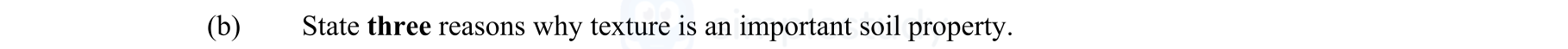 State-three-reasons-why-texture-is-an-important-soil-property.--Leaving Cert Agricultural Science-Question (b)-2006.png