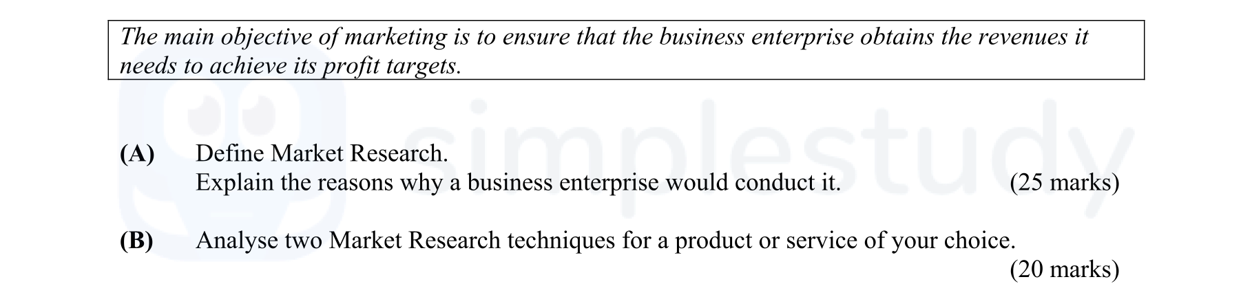 The-main-objective-of-marketing-is-to-ensure-that-the-business-enterprise-obtains-the-revenues-it-needs-to-achieve-its-profit-targets-Leaving Cert Business-Question 7-2004.png