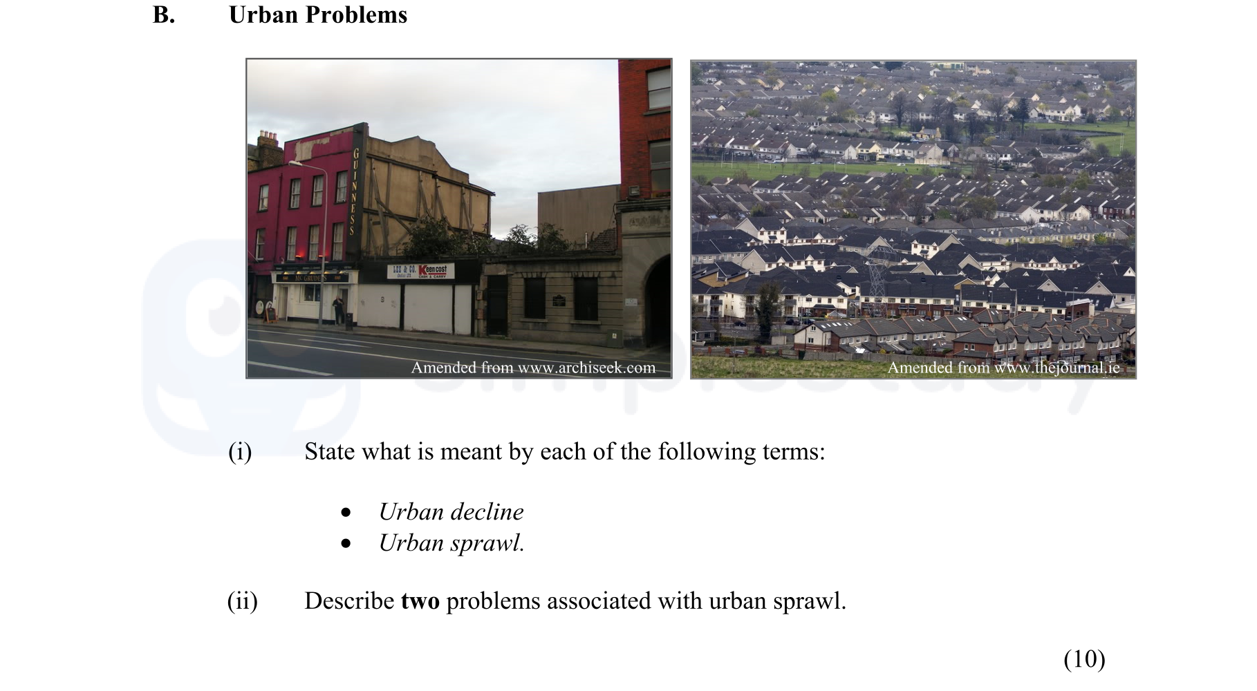 State-what-is-meant-by-each-of-the-following-terms:----Urban-decline---Urban-sprawl--Describe-two-problems-associated-with-urban-sprawl.--Junior Cycle Geography-Question B-2016.png