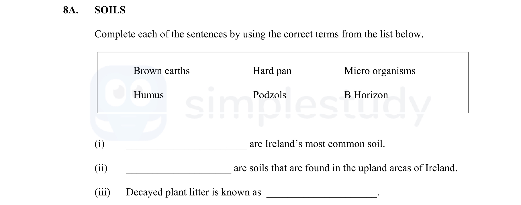 SOILS--Complete-each-of-the-sentences-by-using-the-correct-terms-from-the-list-below-Junior Cycle Geography-Question 8A-2014.png