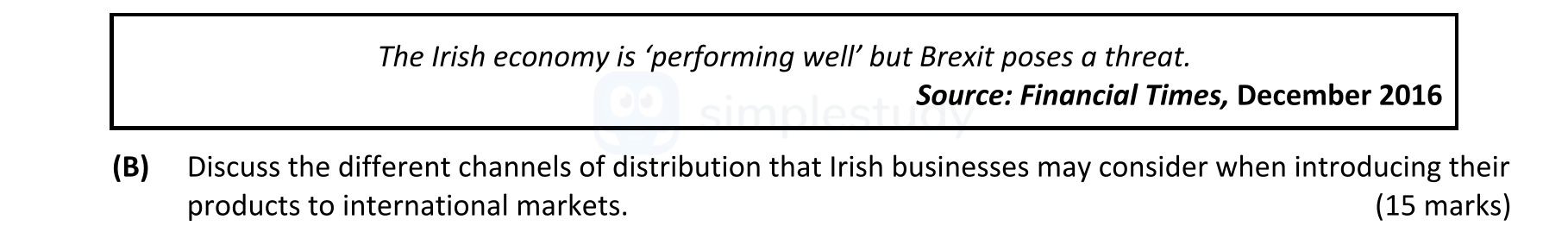 Discuss-the-different-channels-of-distribution-that-Irish-businesses-may-consider-when-introducing-their-products-to-international-markets.-Leaving Cert Business-Question 3(B)-2017.png