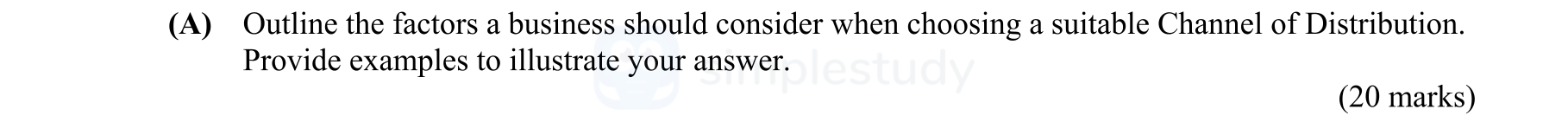 Outline-the-factors-a-business-should-consider-when-choosing-a-suitable-Channel-of-Distribution-Leaving Cert Business-Question A-2012.png