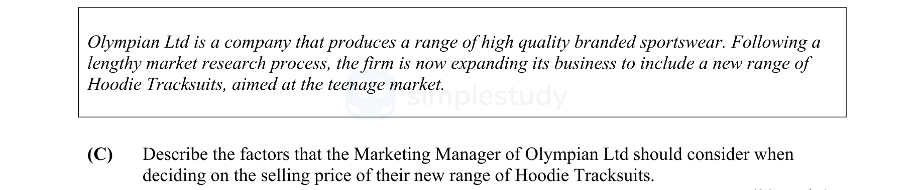 Describe-the-factors-that-the-Marketing-Manager-of-Olympian-Ltd-should-consider-when-deciding-on-the-selling-price-of-their-new-range-of-Hoodie-Tracksuits.-Leaving Cert Business-Question C-2009.png